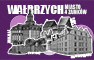 O historii na żywo - Wałbrzych - miasto 4 zamków.