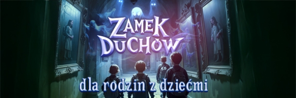 Nocne zwiedzanie - Zamek Duchów dla rodzin z dziećmi (wakacje)