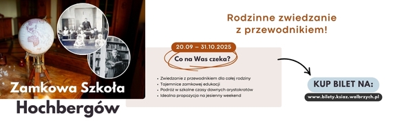 Rodzinne zwiedzanie: Zamkowa Szkoła Hochbergów